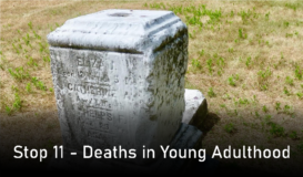 Stop 11 - Deaths in Young Adulthood