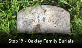 Stop 19 - Oakley Family Burials